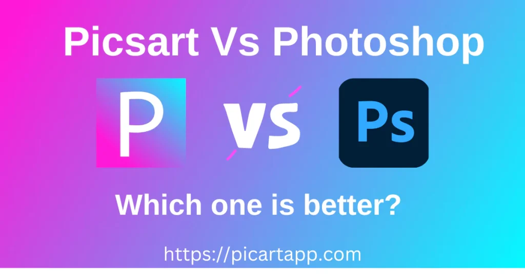 Picsart vs Photoshop